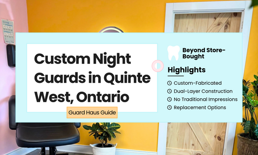 Custom Night Guards in Quinte West, Ontario: A Personalized Solution for Comfort