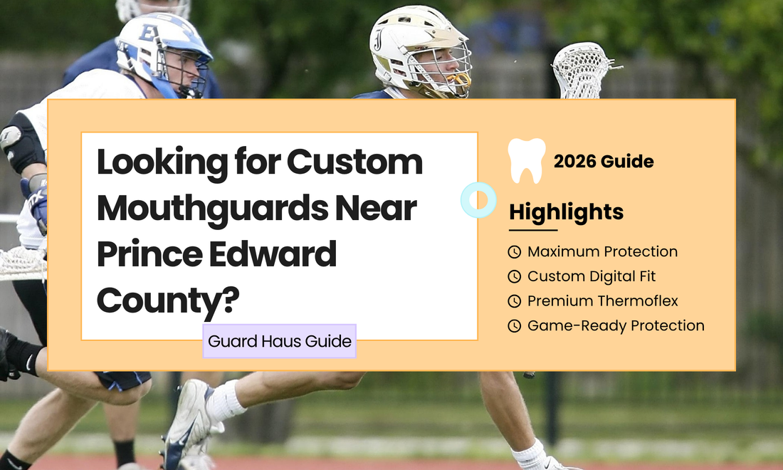 Looking for Custom Mouthguards Near Prince Edward County?
